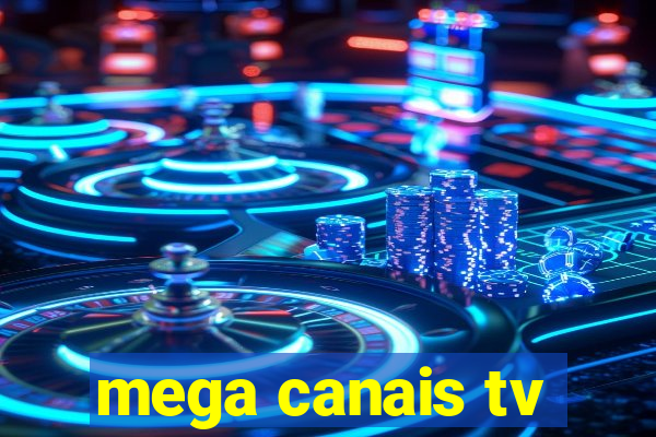 mega canais tv